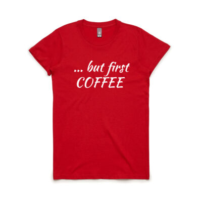 ... BUT FIRST COFFEE WOMENS TEE Thumbnail