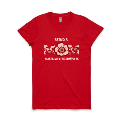 BEING A MOM MAKES MY LIFE COMPLETE WOMENS TEE Thumbnail