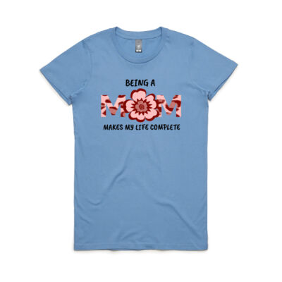 BEING A MOM MAKES YOUR LIFE COMPLETE WOMENS TEE Thumbnail